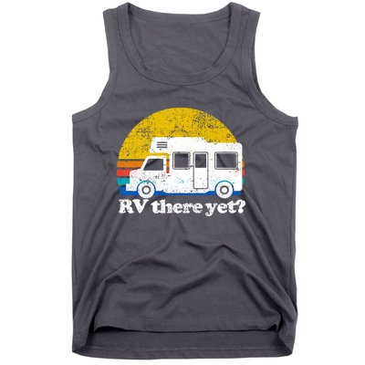 RV There Yet Van Travel Happy Funny Camping Trip Matching Tank Top