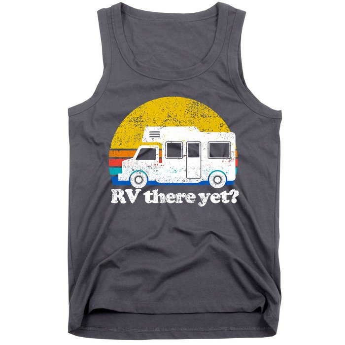 RV There Yet Van Travel Happy Funny Camping Trip Matching Tank Top