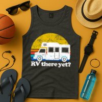 RV There Yet Van Travel Happy Funny Camping Trip Matching Tank Top