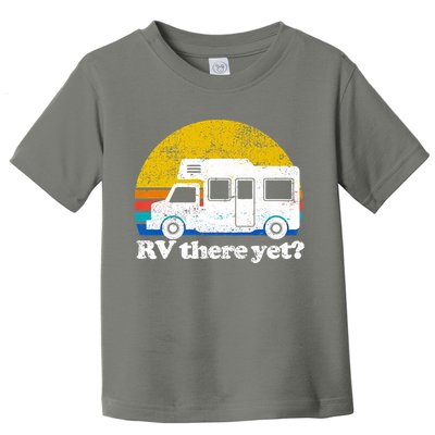 RV There Yet Van Travel Happy Funny Camping Trip Matching Toddler T-Shirt
