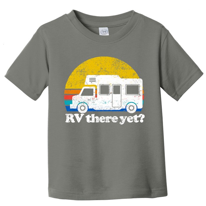 RV There Yet Van Travel Happy Funny Camping Trip Matching Toddler T-Shirt