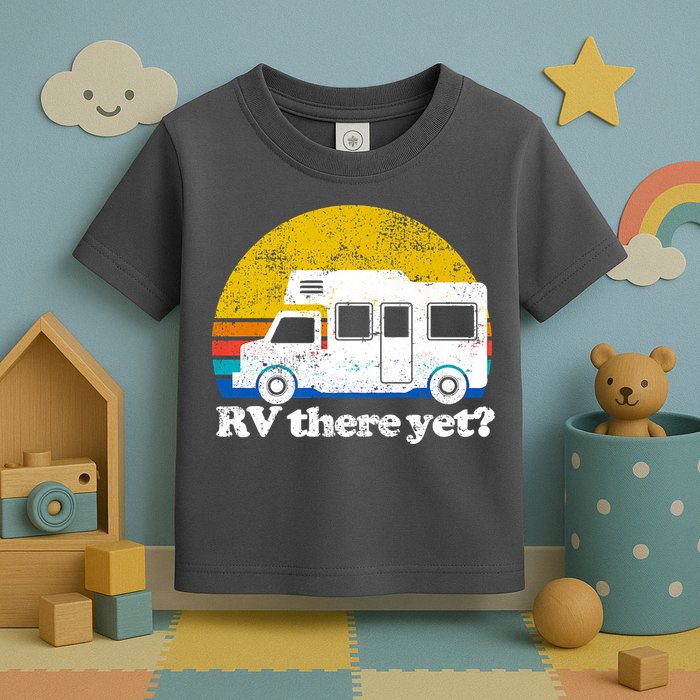 RV There Yet Van Travel Happy Funny Camping Trip Matching Toddler T-Shirt