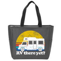 RV There Yet Van Travel Happy Funny Camping Trip Matching Zip Tote Bag