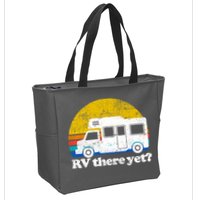 RV There Yet Van Travel Happy Funny Camping Trip Matching Zip Tote Bag