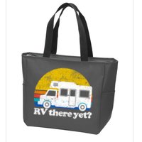 RV There Yet Van Travel Happy Funny Camping Trip Matching Zip Tote Bag