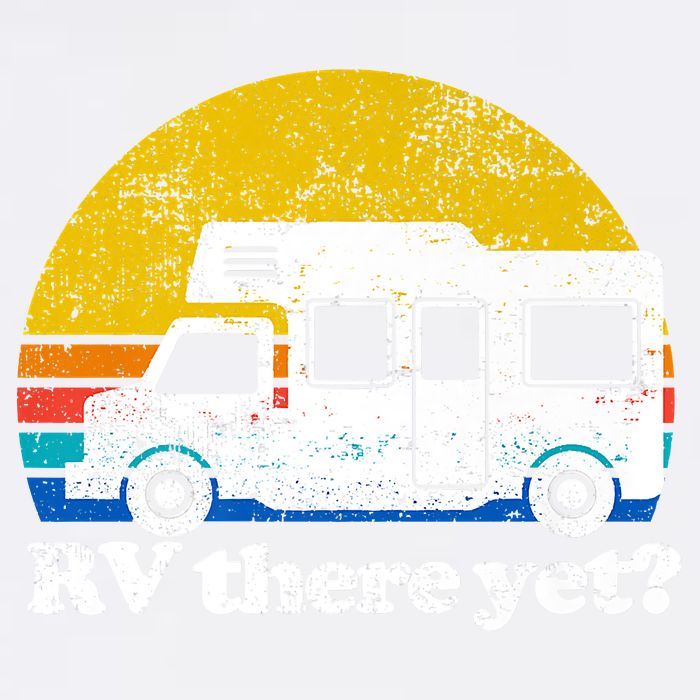 RV There Yet Van Travel Happy Funny Camping Trip Matching Garment-Dyed Sweatshirt