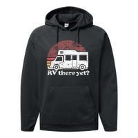 RV There Yet Van Travel Happy Glampers Camping trip Performance Fleece Hoodie