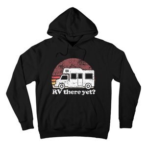 RV There Yet Van Travel Happy Glampers Camping trip Hoodie