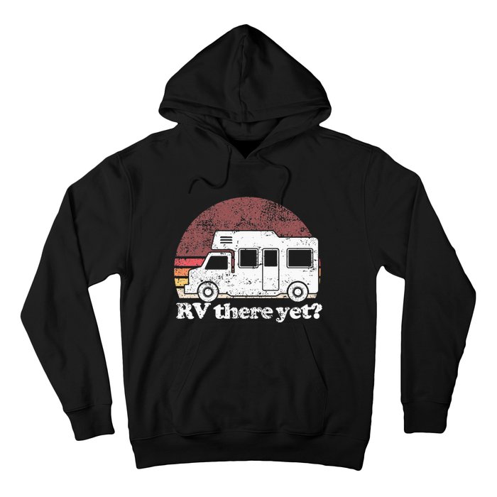 RV There Yet Van Travel Happy Glampers Camping trip Hoodie