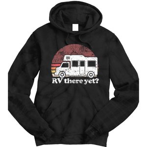 RV There Yet Van Travel Happy Glampers Camping trip Tie Dye Hoodie