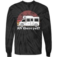 RV There Yet Van Travel Happy Glampers Camping trip Tie-Dye Long Sleeve Shirt