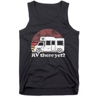 RV There Yet Van Travel Happy Glampers Camping trip Tank Top