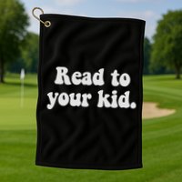 Read To Your Everyday Wear Rough And Tumble Golf Towel