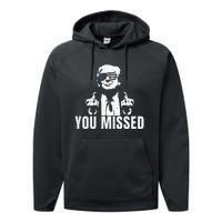 Retro Trump You Missed Fight Fight Fight Trump 2024 Gifts Performance Fleece Hoodie