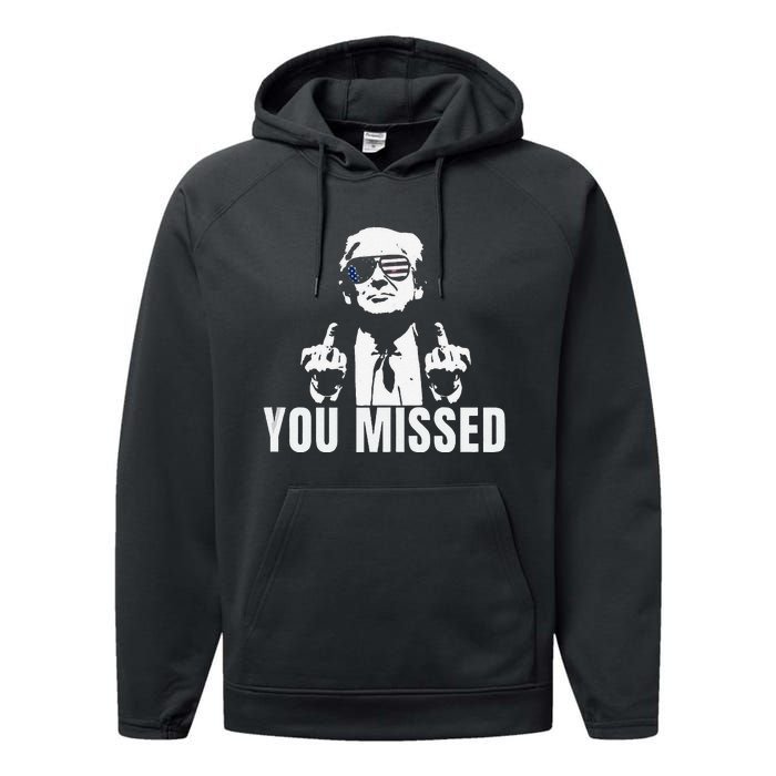 Retro Trump You Missed Fight Fight Fight Trump 2024 Gifts Performance Fleece Hoodie