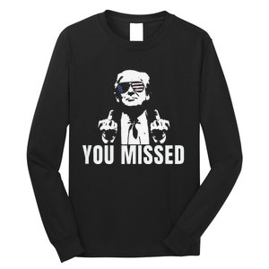 Retro Trump You Missed Fight Fight Fight Trump 2024 Gifts Long Sleeve Shirt