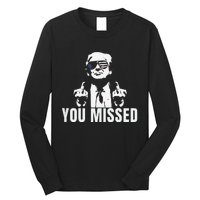 Retro Trump You Missed Fight Fight Fight Trump 2024 Gifts Long Sleeve Shirt