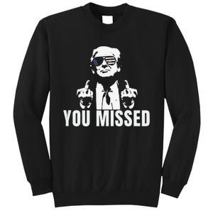 Retro Trump You Missed Fight Fight Fight Trump 2024 Gifts Sweatshirt