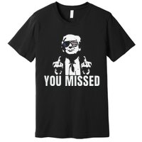 Retro Trump You Missed Fight Fight Fight Trump 2024 Gifts Premium T-Shirt