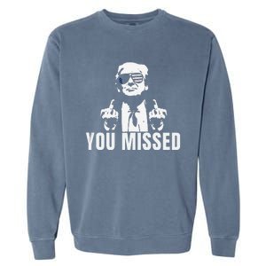 Retro Trump You Missed Fight Fight Fight Trump 2024 Gifts Garment-Dyed Sweatshirt