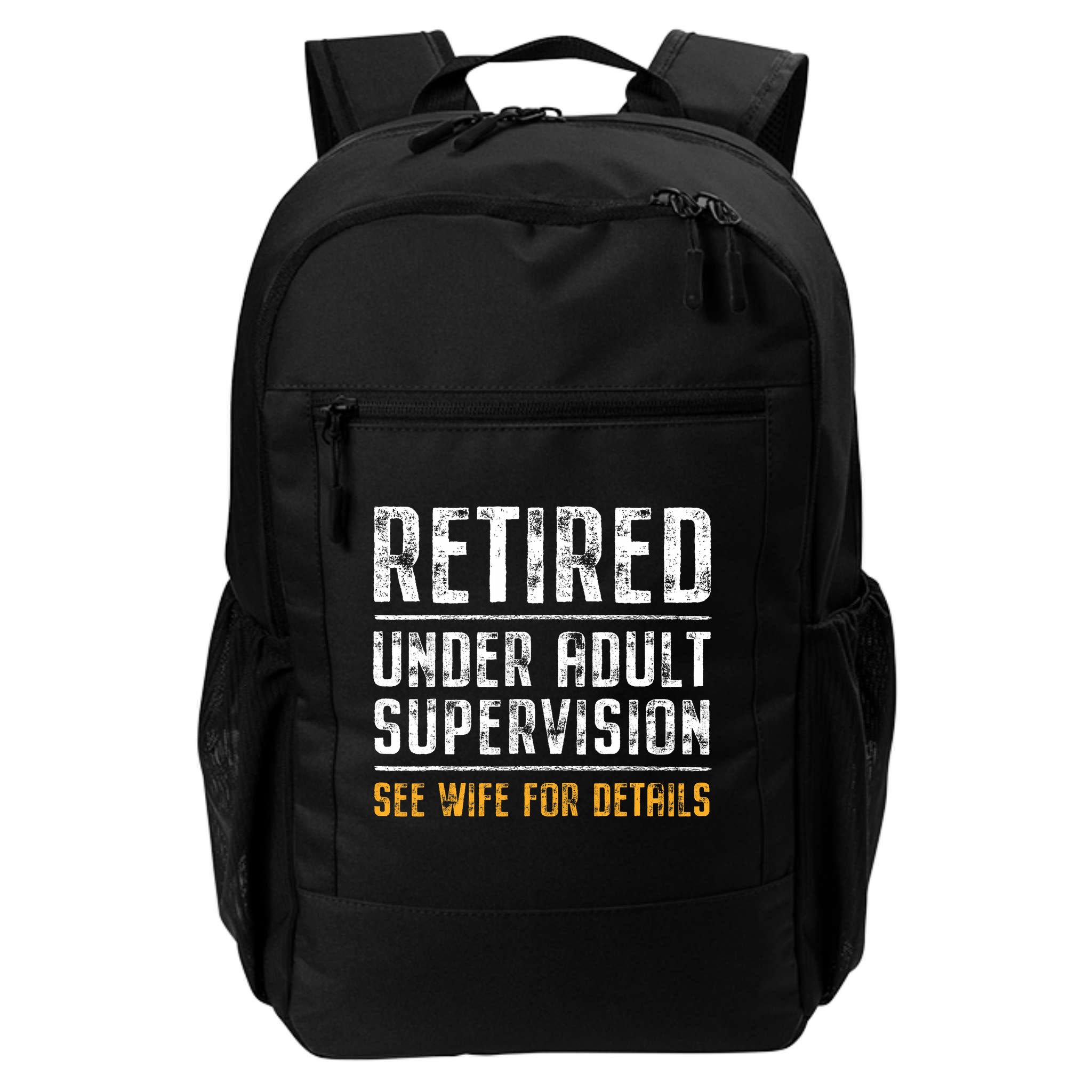 Retired Under Adult Supervision See Wife For Details Funny  Backpack