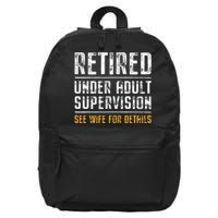 Retired Under Adult Supervision See Wife For Details Funny  16 in Basic Backpack