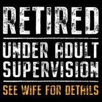 Retired Under Adult Supervision See Wife For Details Funny  16 in Basic Backpack
