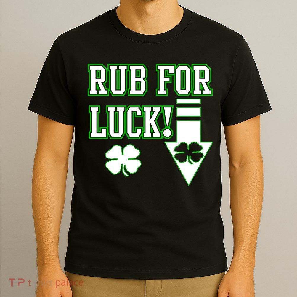 Rub Me For Luck T-Shirt