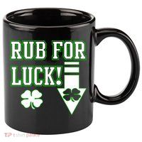 Rub Me For Luck 11oz C Handle Ceramic Mug