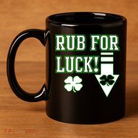 Rub Me For Luck 11oz C Handle Ceramic Mug