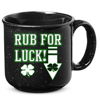 Rub Me For Luck 15oz Campfire Ceramic Mug