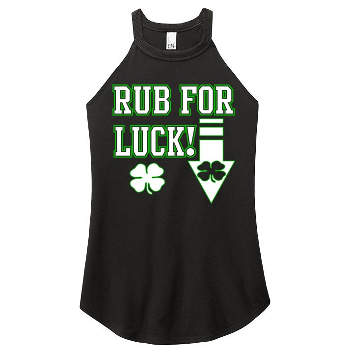 Rub Me For Luck Women's Perfect Tri Rocker Tank