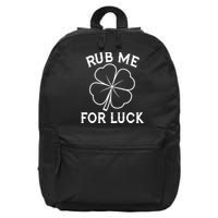 Rub Me For Luck Funny Shamrock St Pattys Day 16 in Basic Backpack