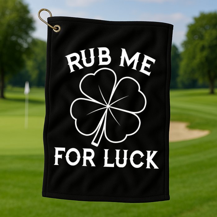 Rub Me For Luck Funny Shamrock St Pattys Day Golf Towel