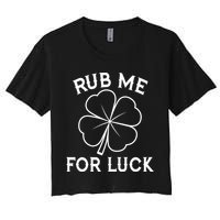 Rub Me For Luck Funny Shamrock St Pattys Day Women's Crop Top Tee