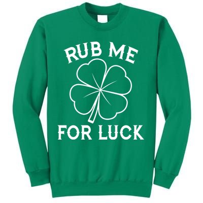 Rub Me For Luck Funny Shamrock St Pattys Day Sweatshirt
