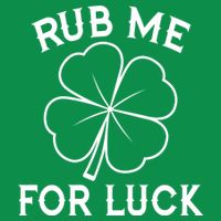 Rub Me For Luck Funny Shamrock St Pattys Day Baby Bodysuit