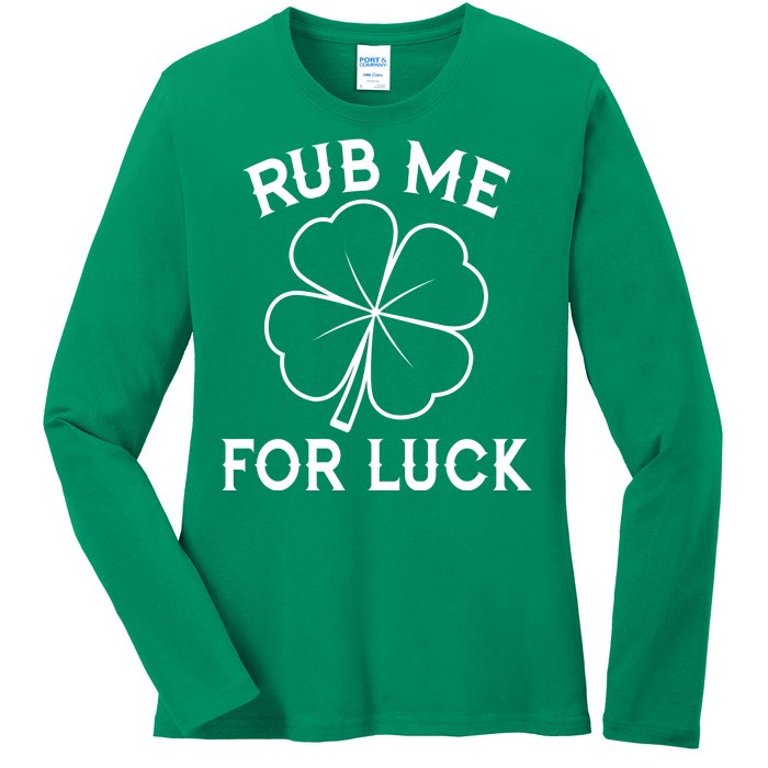 Rub Me For Luck Funny Shamrock St Pattys Day Ladies Long Sleeve Shirt