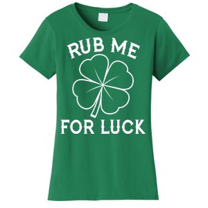 Rub Me For Luck Funny Shamrock St Pattys Day Women's T-Shirt