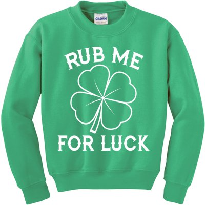 Rub Me For Luck Funny Shamrock St Pattys Day Kids Sweatshirt