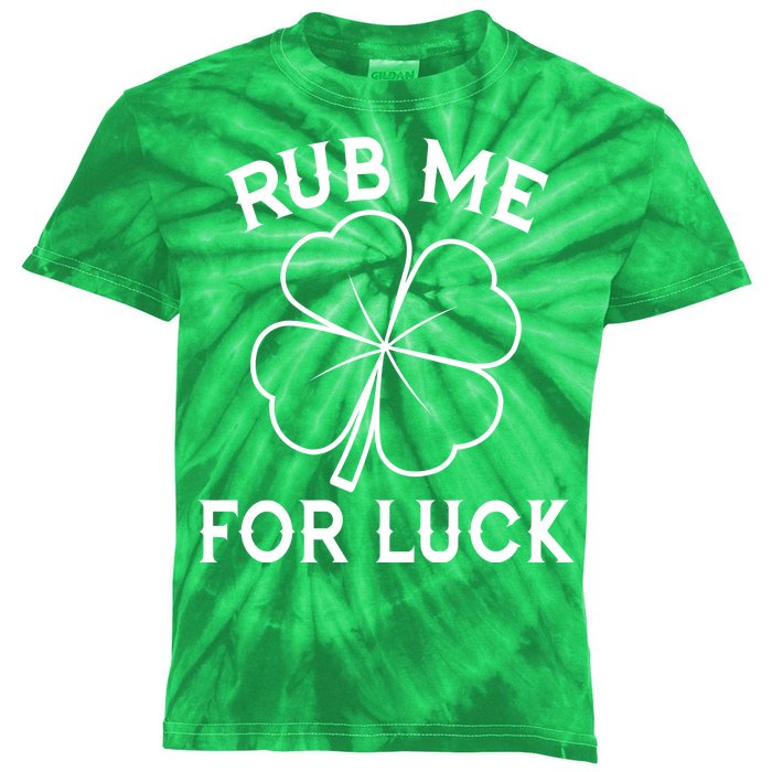 Rub Me For Luck Funny Shamrock St Pattys Day Kids Tie-Dye T-Shirt