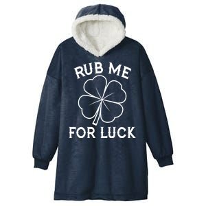 Rub Me For Luck Funny Shamrock St Pattys Day Hooded Wearable Blanket