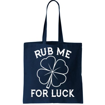 Rub Me For Luck Funny Shamrock St Pattys Day Tote Bag