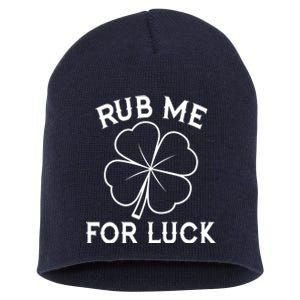 Rub Me For Luck Funny Shamrock St Pattys Day Short Acrylic Beanie