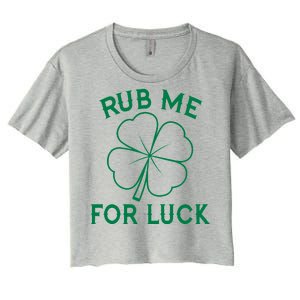 Rub Me For Luck Funny Shamrock St Pattys Day Women's Crop Top Tee