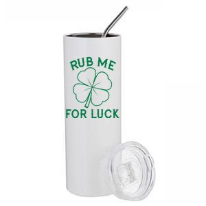 Rub Me For Luck Funny Shamrock St Pattys Day Stainless Steel Tumbler