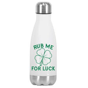 Rub Me For Luck Funny Shamrock St Pattys Day Stainless Steel Insulated Water Bottle