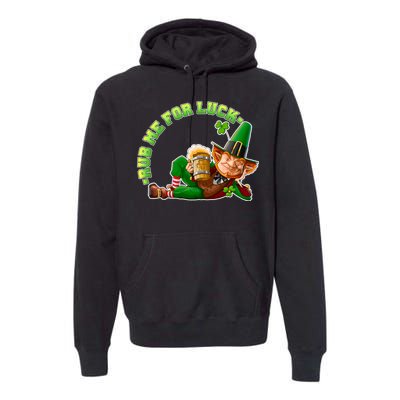 Rub Me for Luck Irish Leprechaun Premium Hoodie