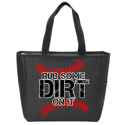 Rub Some Dirt On It baseball Zip Tote Bag