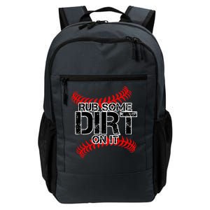 Rub Some Dirt On It baseball Daily Commute Backpack